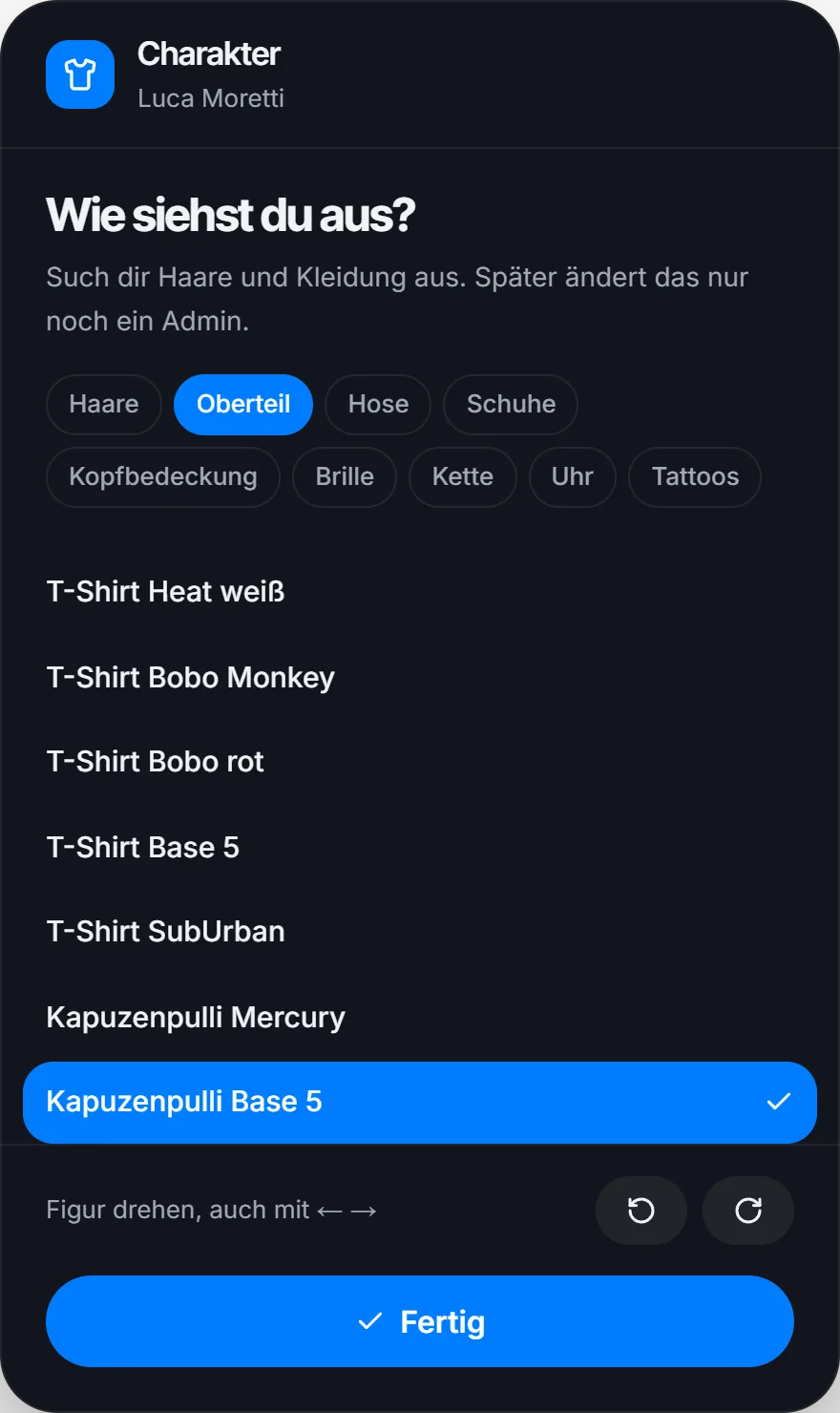 Jede Wahl siehst du sofort an dir